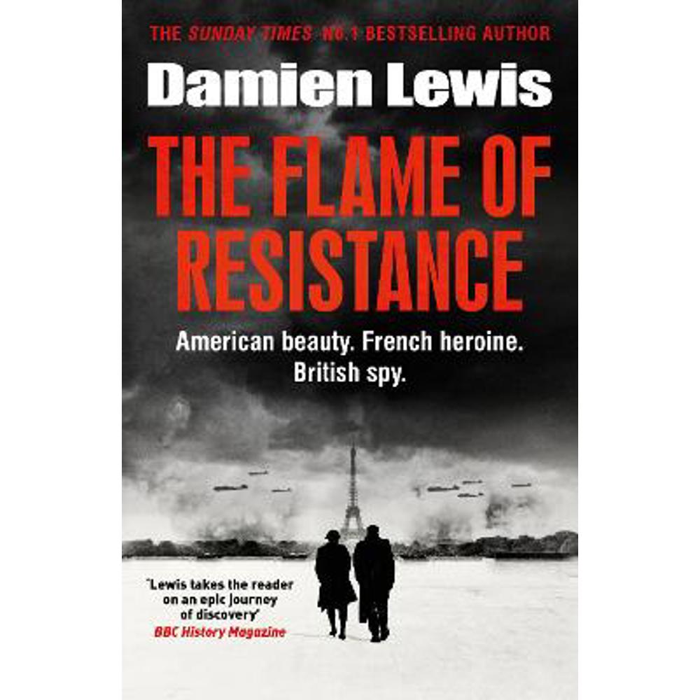 The Flame of Resistance: American Beauty. French Hero. British Spy. (Paperback) - Damien Lewis